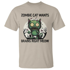 Funny Zombie Cat Wants Brains Right Meow T Shirt Halloween Zombie Kitten TS12 Sand Print Your Wear