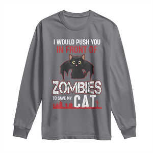 I Would Push You in Front Of Zombies To Save My Cat Long Sleeve Shirt Halloween Cat TS12 Charcoal Print Your Wear