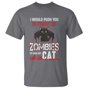 I Would Push You in Front Of Zombies To Save My Cat T Shirt Halloween Cat TS12 Charcoal Print Your Wear