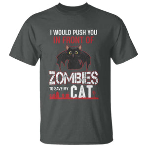 I Would Push You in Front Of Zombies To Save My Cat T Shirt Halloween Cat TS12 Dark Heather Print Your Wear