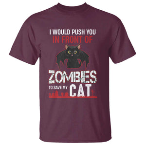 I Would Push You in Front Of Zombies To Save My Cat T Shirt Halloween Cat TS12 Maroon Print Your Wear