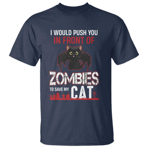 I Would Push You in Front Of Zombies To Save My Cat T Shirt Halloween Cat TS12 Navy Print Your Wear