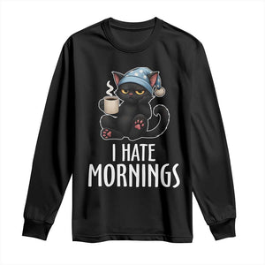 Funny I Hate Mornings Long Sleeve Shirt Cute Lazy Cat Drink Coffee TS12 Black Print Your Wear