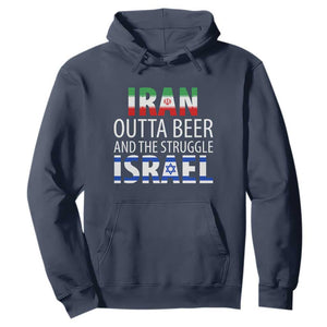 Funny Political Satire Hoodie Iran Outta Beer And The Struggle Israel