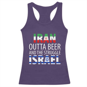 Funny Political Satire Racerback Tank Top Iran Outta Beer And The Struggle Israel