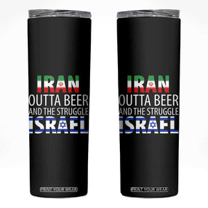 Funny Political Satire Skinny Tumbler Iran Outta Beer And The Struggle Israel