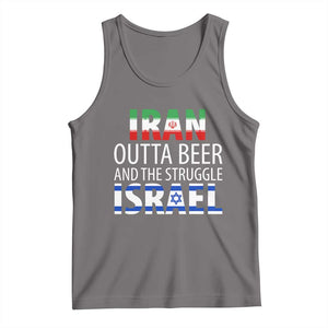Funny Political Satire Tank Top Iran Outta Beer And The Struggle Israel