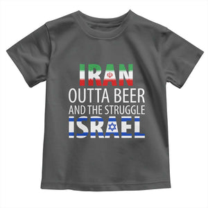 Funny Political Satire Toddler T Shirt Iran Outta Beer And The Struggle Israel