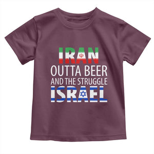 Funny Political Satire Toddler T Shirt Iran Outta Beer And The Struggle Israel