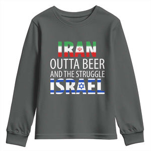Funny Political Satire Youth Sweatshirt Iran Outta Beer And The Struggle Israel