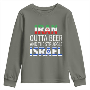 Funny Political Satire Youth Sweatshirt Iran Outta Beer And The Struggle Israel