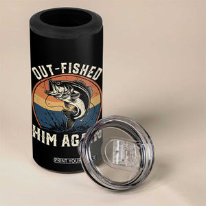 Funny Bass Fishing 4 in 1 Can Cooler Tumbler Out Fished Him Again Fisherman Outdoor Adventure