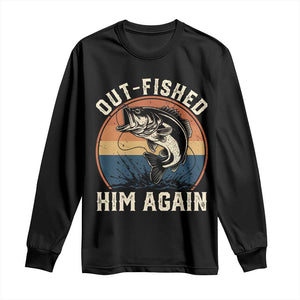 Funny Bass Fishing Long Sleeve Shirt Out Fished Him Again Fisherman Outdoor Adventure