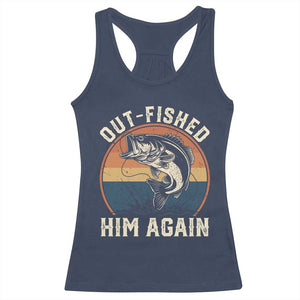 Funny Bass Fishing Racerback Tank Top Out Fished Him Again Fisherman Outdoor Adventure