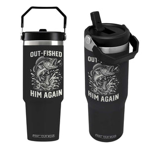 Out Fished Him Again Fisherman Angler Gift Flip Straw Tumbler Funny Fishing Sayings