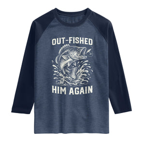 Out Fished Him Again Fisherman Angler Gift Raglan Shirt Funny Fishing Sayings