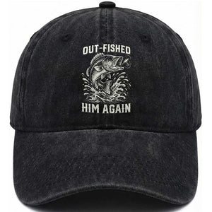 Out Fished Him Again Fisherman Angler Gift Washed Cotton Baseball Cap Funny Fishing Sayings