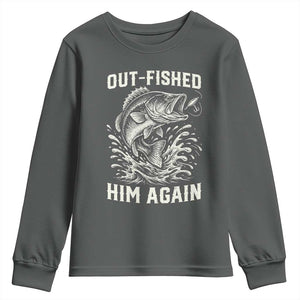 Out Fished Him Again Fisherman Angler Gift Youth Sweatshirt Funny Fishing Sayings