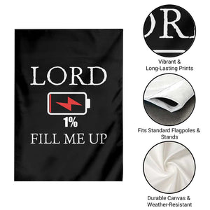 Lord Fill Me Up Faith Christian Jesus Garden Flag Funny Spiritual Fuel