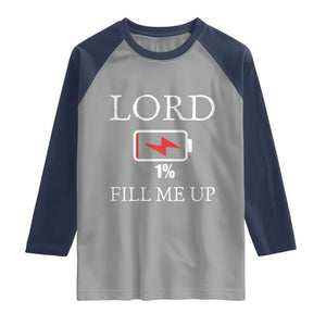 Lord Fill Me Up Faith Christian Jesus Raglan Shirt Funny Spiritual Fuel