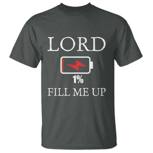 Lord Fill Me Up Faith Christian Jesus T Shirt Funny Spiritual Fuel