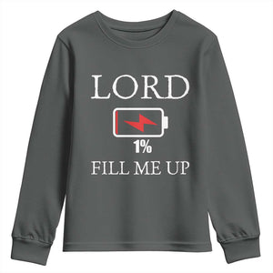 Lord Fill Me Up Faith Christian Jesus Youth Sweatshirt Funny Spiritual Fuel