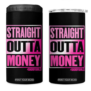 Funny Girl Dad Life 4 in 1 Can Cooler Tumbler Broke Dad Out Of Money