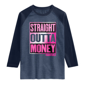 Funny Girl Dad Life Raglan Shirt Broke Dad Out Of Money