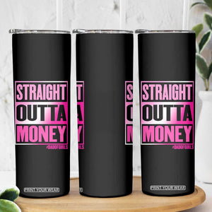 Funny Girl Dad Life Skinny Tumbler Broke Dad Out Of Money