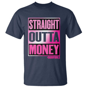 Funny Girl Dad Life T Shirt Broke Dad Out Of Money