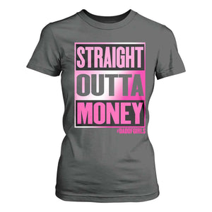 Funny Girl Dad Life T Shirt For Women Broke Dad Out Of Money