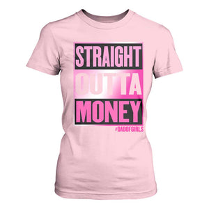 Funny Girl Dad Life T Shirt For Women Broke Dad Out Of Money