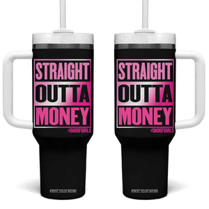 Funny Girl Dad Life Tumbler With Handle Broke Dad Out Of Money