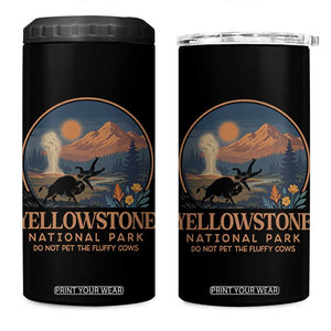 Yellowstone National Park Do Not Pet The Fluffy Cows 4 in 1 Can Cooler Tumbler Amusing Bison Encounter Campsite Toss