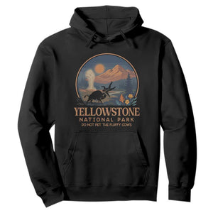Yellowstone National Park Do Not Pet The Fluffy Cows Hoodie Amusing Bison Encounter Campsite Toss