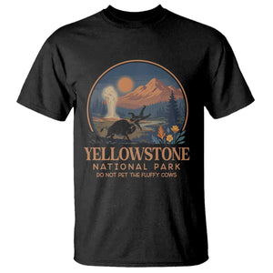 Yellowstone National Park Do Not Pet The Fluffy Cows T Shirt Amusing Bison Encounter Campsite Toss