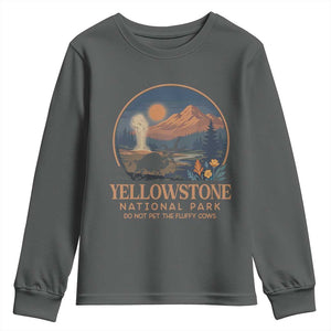 Yellowstone National Park Do Not Pet The Fluffy Cows Youth Sweatshirt Amusing Bison Encounter Campsite Toss