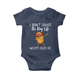 Funny Chicken Nug Life Baby Onesie The Nug Life Chose Me TS12 Navy Print Your Wear