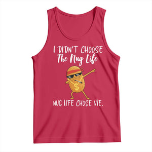 Funny Chicken Nug Life Tank Top The Nug Life Chose Me TS12 Red Print Your Wear