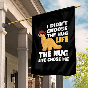 I Did Not Choose The Nug Life Garden Flag Chicken Nugget Lover Gifts TS12 Print Your Wear