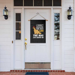 I Did Not Choose The Nug Life Garden Flag Chicken Nugget Lover Gifts TS12 Print Your Wear