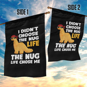 I Did Not Choose The Nug Life Garden Flag Chicken Nugget Lover Gifts TS12 Print Your Wear