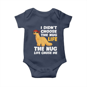 I Did Not Choose The Nug Life Baby Onesie Chicken Nugget Lover Gifts TS12 Navy Print Your Wear