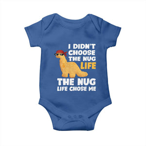 I Did Not Choose The Nug Life Baby Onesie Chicken Nugget Lover Gifts TS12 Royal Blue Print Your Wear