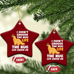 I Did Not Choose The Nug Life Ceramic Ornament Chicken Nugget Lover Gifts TS12 Print Your Wear