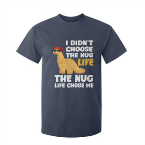 I Did Not Choose The Nug Life T Shirt For Kid Chicken Nugget Lover Gifts TS12 Navy Print Your Wear