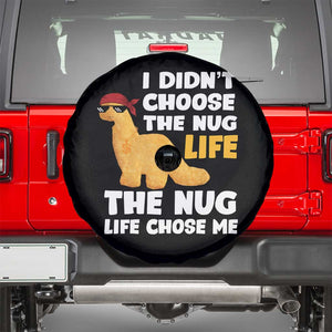 I Did Not Choose The Nug Life Spare Tire Cover Chicken Nugget Lover Gifts TS12 Black Print Your Wear