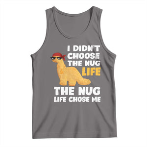 I Did Not Choose The Nug Life Tank Top Chicken Nugget Lover Gifts TS12 Deep Heather Print Your Wear