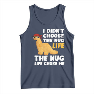 I Did Not Choose The Nug Life Tank Top Chicken Nugget Lover Gifts TS12 Navy Print Your Wear