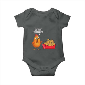 Funny Chicken Nuggets Lover Baby Onesie Is That You Bro TS12 Dark Heather Print Your Wear